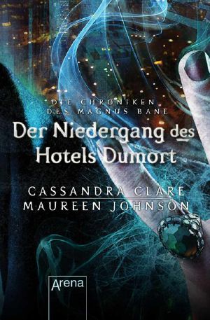 [Chroniken des Magnus Bane 07] • Der Niedergang des Hotels Dumort